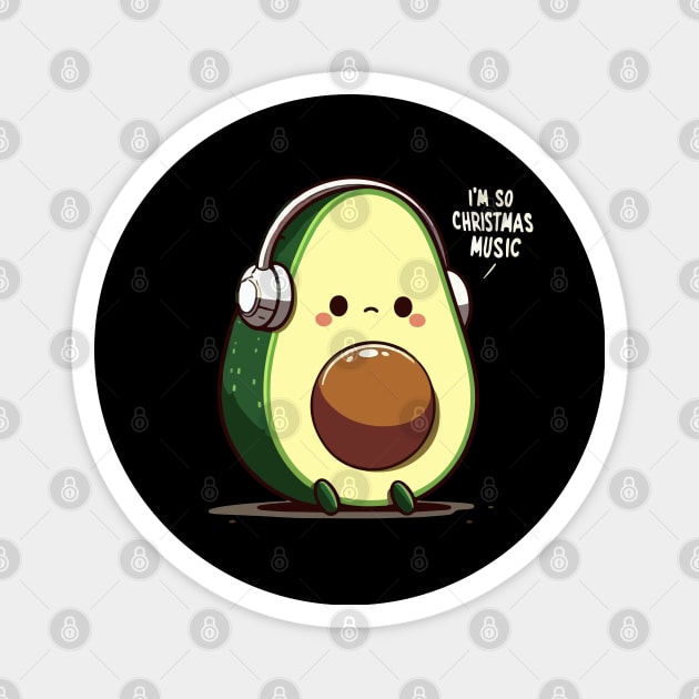 Avocado Melody Escape - I'm so tired of Christmas music Magnet by T-Shirt Paradise